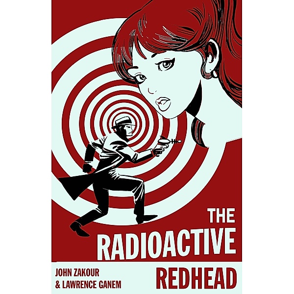 Radioactive Redhead, John Zakour and Lawrence Ganem