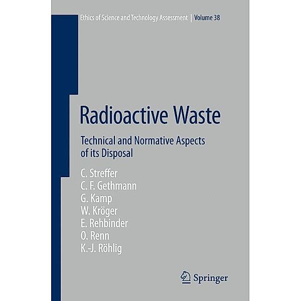 Radioactive Waste, Christian Streffer, Carl Friedrich Gethmann, Georg Kamp, Wolfgang Kröger, Eckard Rehbinder, Ortwin Renn