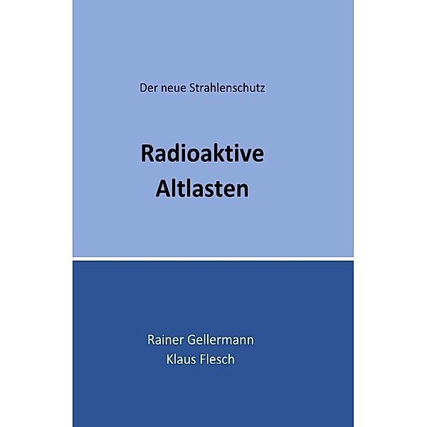 Radioaktive Altlasten, Rainer Gellermann, Klaus Flesch
