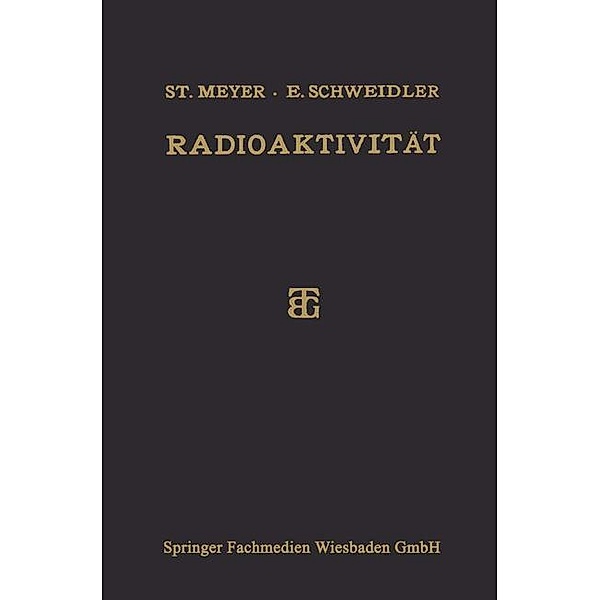 Radioaktivität, Stefan Meyer, Egon Schweidler