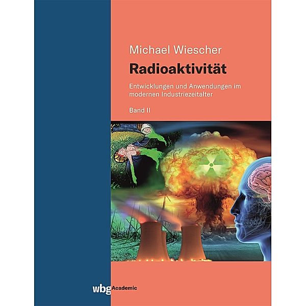 Radioaktivität - Band II, Michael Wiescher