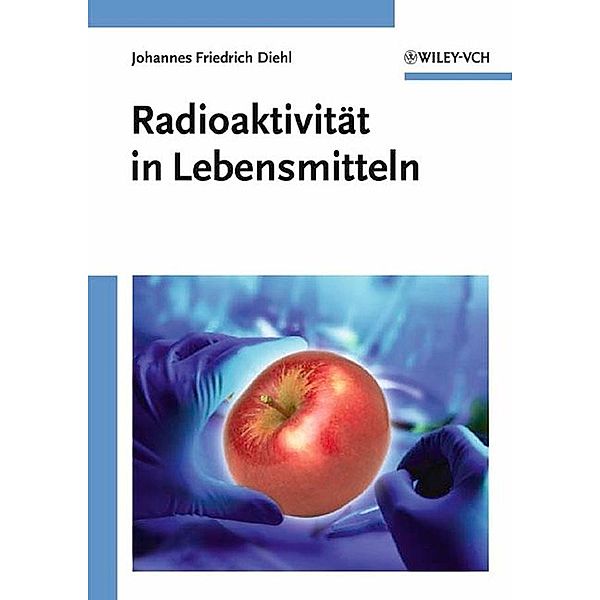 Radioaktivität in Lebensmitteln, Johannes Friedrich Diehl