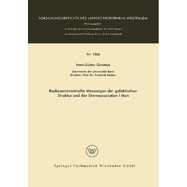 Radioastronomische Messungen der galaktischen Struktur und der Sternassoziation I Mon / Forschungsberichte des Landes Nordrhein-Westfalen Bd.1366, Hans-Günter Girnstein