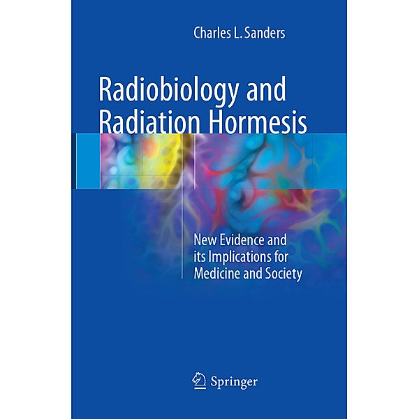 Radiobiology and Radiation Hormesis, Charles L. Sanders