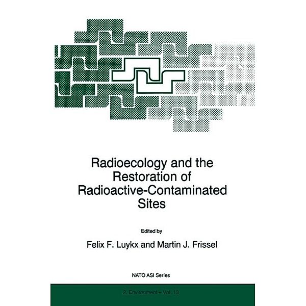 Radioecology and the Restoration of Radioactive-Contaminated Sites / NATO Science Partnership Subseries: 2 Bd.13