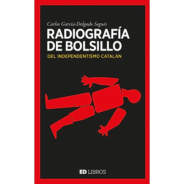 Radiografía de bolsillo del independentismo catalán, Carles García-Delgado Segués