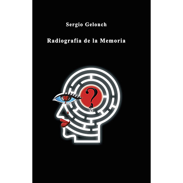 Radiografía De La Memoria, Sergio Gelonch