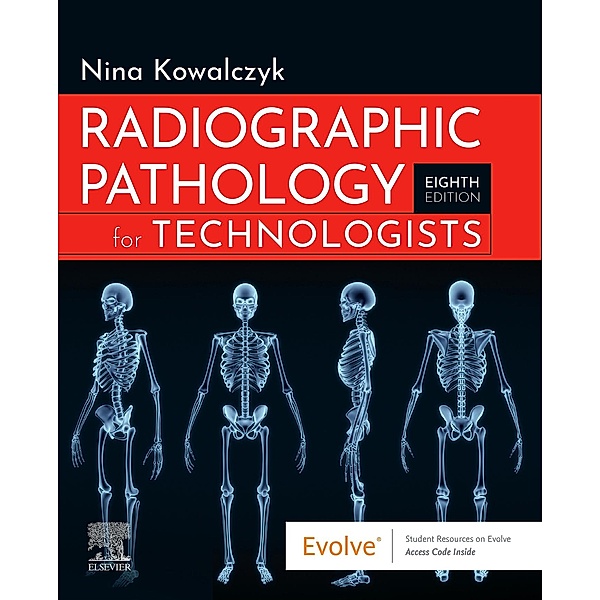 Radiographic Pathology for Technologists, E-Book, Nina Kowalczyk