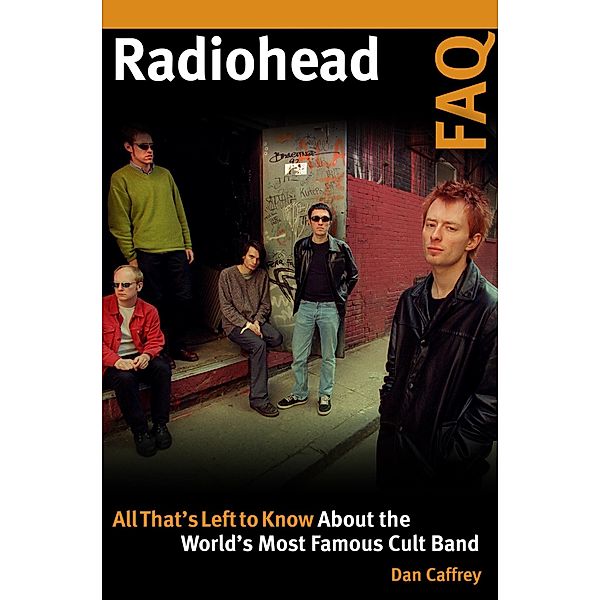 Radiohead FAQ / FAQ, Dan Caffrey