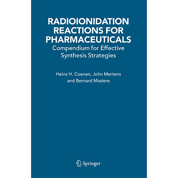 Radioionidation Reactions for Pharmaceuticals, H.H. Coenen, John Mertens, Bernard Mazière