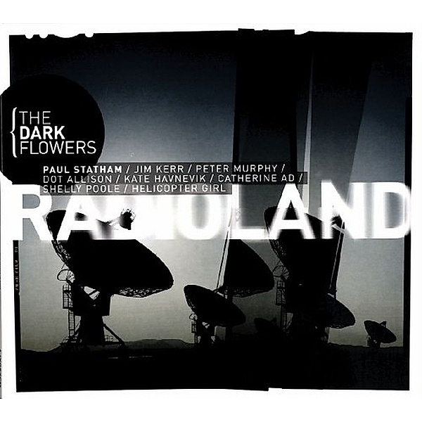 Radioland, The Dark Flowers - The Dark Flowers