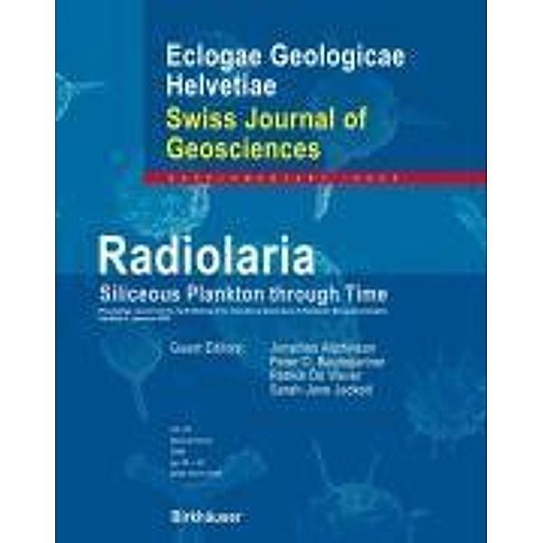 Radiolaria / Swiss Journal of Geosciences Supplement Bd.2, Peter Baumgartner, Jonathan Aitchison, Sarah-Jane Jackett