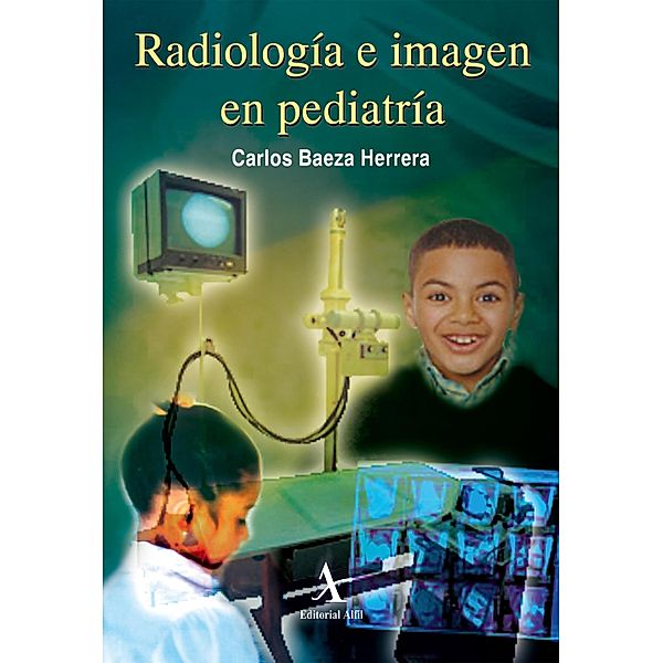 Radiología e imagen en pediatría, Carlos Baeza Herrera