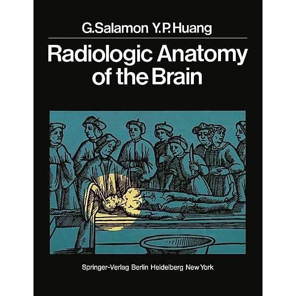 Radiologic Anatomy of the Brain, Georges Salamon, Y. P. Huang