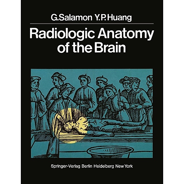 Radiologic Anatomy of the Brain, Georges Salamon, Y. P. Huang