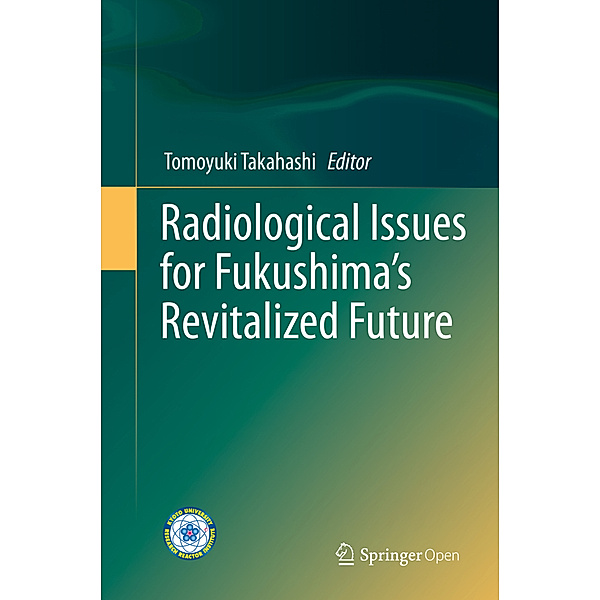 Radiological Issues for Fukushima's Revitalized Future
