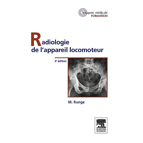 Radiologie de l'appareil locomoteur, Michel Runge