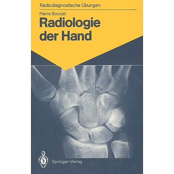 Radiologie der Hand / Radiodiagnostische Übungen, Pierre Bourjat