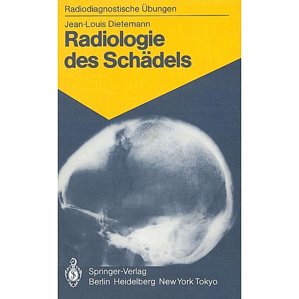 Radiologie des Schädels / Radiodiagnostische Übungen, J. -L. Dietemann