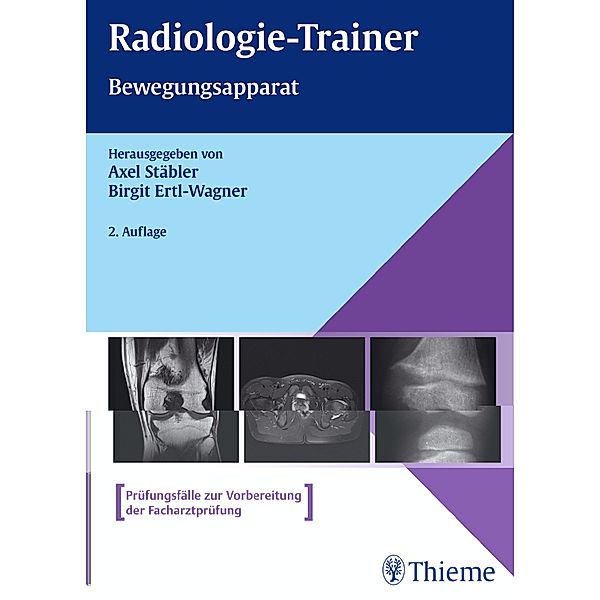 Radiologie-Trainer Bewegungsapparat, Axel Stäbler, Birgit Ertl-Wagner