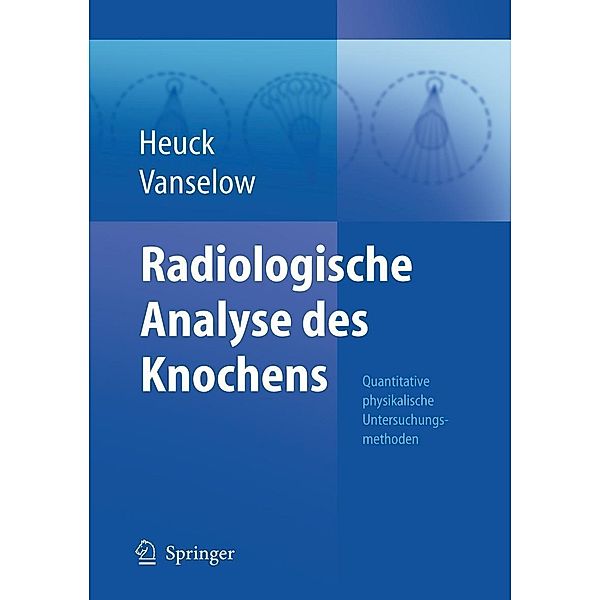 Radiologische Analyse des Knochens, Friedrich Heuck, Kurt Vanselow