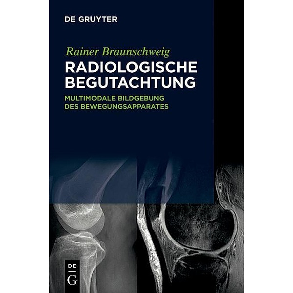 Radiologische Begutachtung des Bewegungsapparates, Rainer Braunschweig