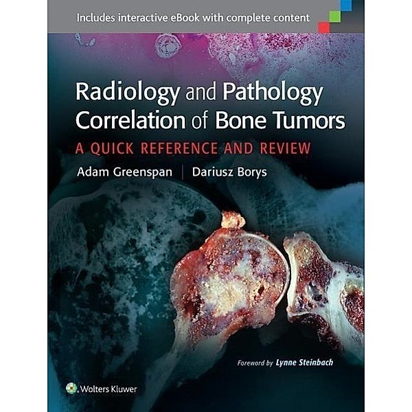 Radiology and Pathology Correlation of Bone Tumors, Adam Greenspan