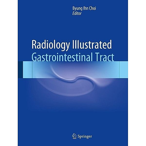 Radiology Illustrated: Gastrointestinal Tract / Radiology Illustrated Bd.2