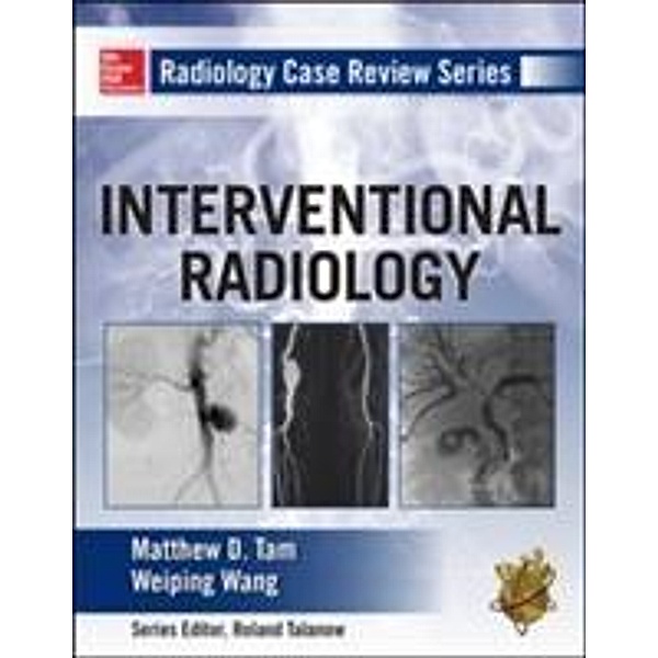 Radiology: Interventional Radiology, Matthew D. Tam, Weiping Wang
