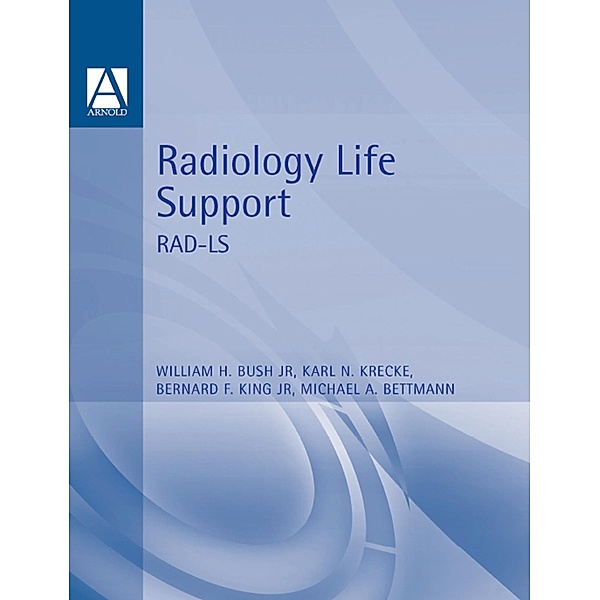 Radiology Life Support (RAD-LS), William Bush Jr
