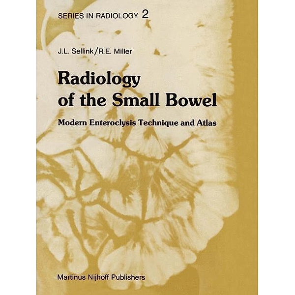 Radiology of the Small Bowel / Series in Radiology Bd.2, J. L. Sellink, D. J. Miller