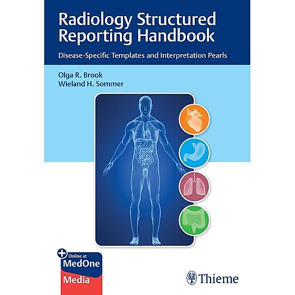 Radiology Structured Reporting Handbook, Olga Brook, Wieland H. Sommer