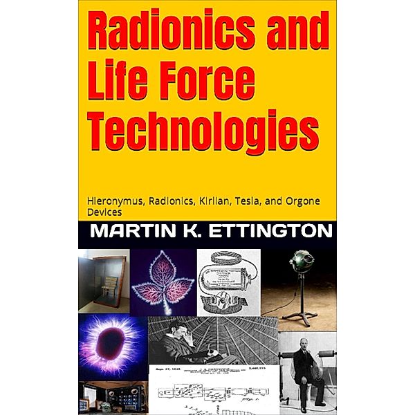 Radionics and Life Force Technologies, Martin Ettington