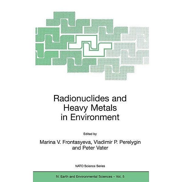 Radionuclides and Heavy Metals in Environment / NATO Science Series: IV: Bd.5