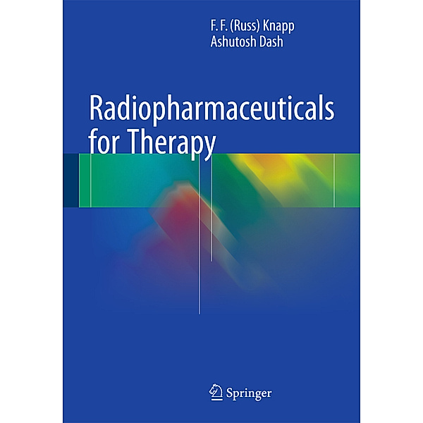 Radiopharmaceuticals for Therapy, F. F. Knapp, Ashutosh Dash
