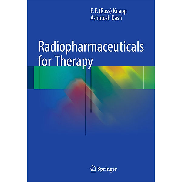 Radiopharmaceuticals for Therapy, F. F. Knapp, Ashutosh Dash