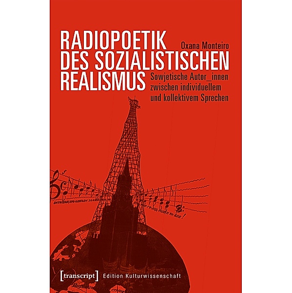 Radiopoetik des sozialistischen Realismus / Edition Kulturwissenschaft Bd.163, Oxana Monteiro