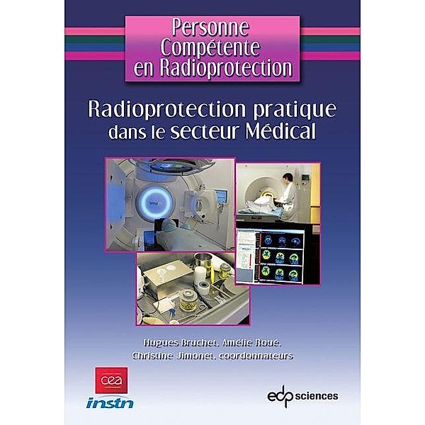 Radioprotection pratique dans le secteur Médical, Hugues Bruchet, Amélie Roué, Christine Jimonet