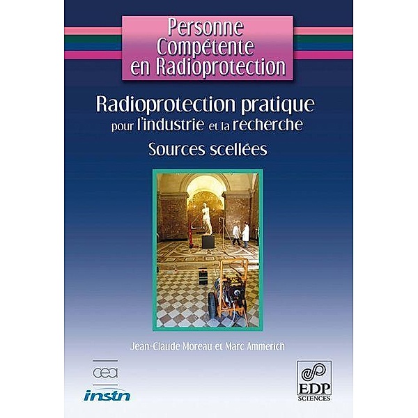 Radioprotection pratique pour l'industrie et la recherche, Marc Ammerich, Jean-Claude Moreau