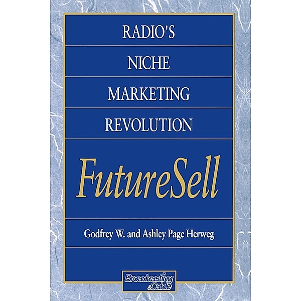 Radios Niche Marketing Revolution FutureSell, Ashley Herweg, Godfrey Herweg
