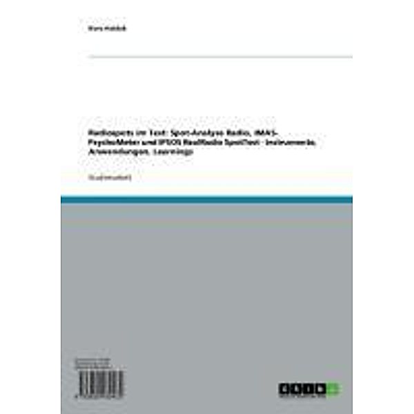 Radiospots im Test: Spot-Analyse Radio, IMAS- PsychoMeter und IPSOS RealRadio SpotTest - Instrumente, Anwendungen, Learnings, Nora Haiduk