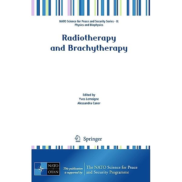 Radiotherapy and Brachytherapy / NATO Science for Peace and Security Series B: Physics and Biophysics