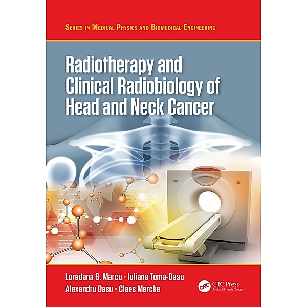 Radiotherapy and Clinical Radiobiology of Head and Neck Cancer, Loredana G. Marcu, Iuliana Toma-Dasu, Alexandru Dasu, Claes Mercke