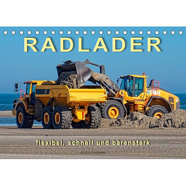 Radlader - flexibel, schnell und bärenstark (Tischkalender 2022 DIN A5 quer), Peter Roder