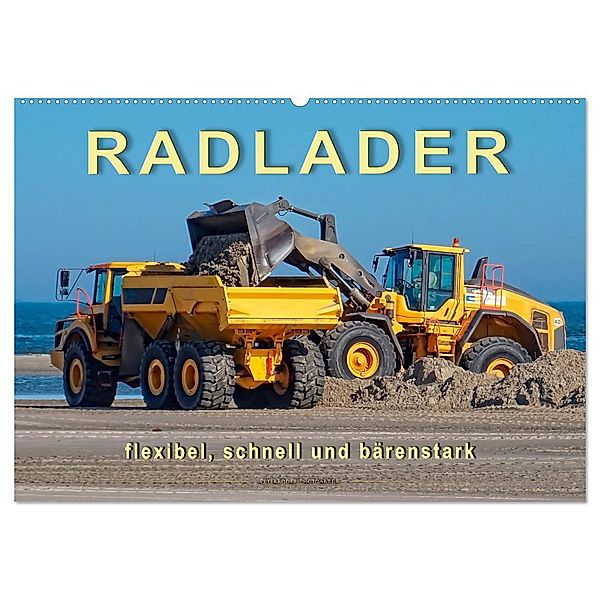 Radlader - flexibel, schnell und bärenstark (Wandkalender 2025 DIN A2 quer), CALVENDO Monatskalender, Calvendo, Peter Roder