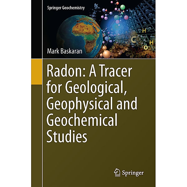 Radon: A Tracer for Geological, Geophysical and Geochemical Studies, Mark Baskaran