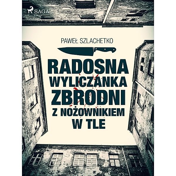 Radosna wyliczanka zbrodni z nozownikiem w tle, Pawel Szlachetko