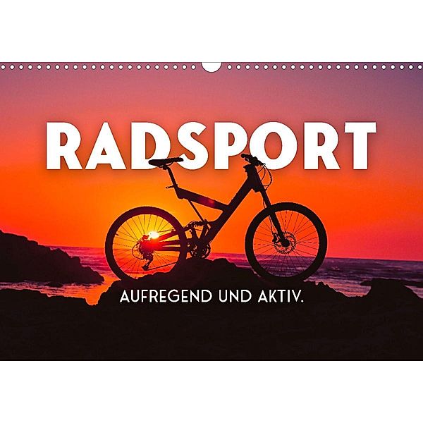 Radsport - Aufregend und aktiv. (Wandkalender 2023 DIN A3 quer), SF