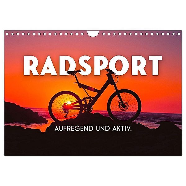 Radsport - Aufregend und aktiv. (Wandkalender 2024 DIN A4 quer), CALVENDO Monatskalender, SF