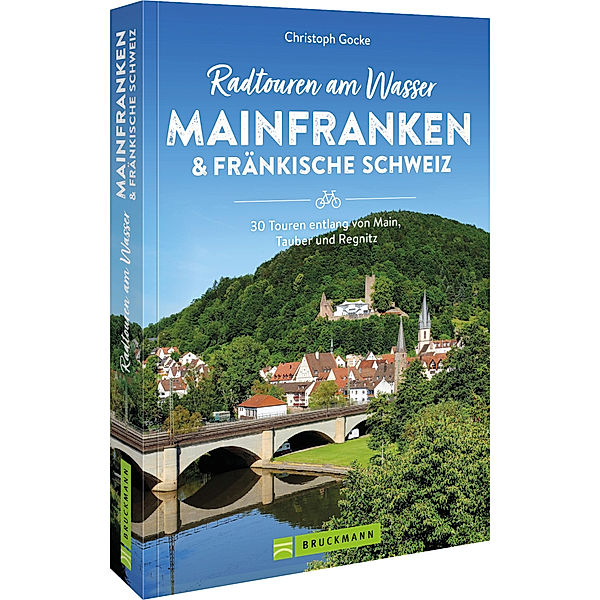 Radtouren am Wasser Mainfranken & Fränkische Schweiz, Christoph Gocke